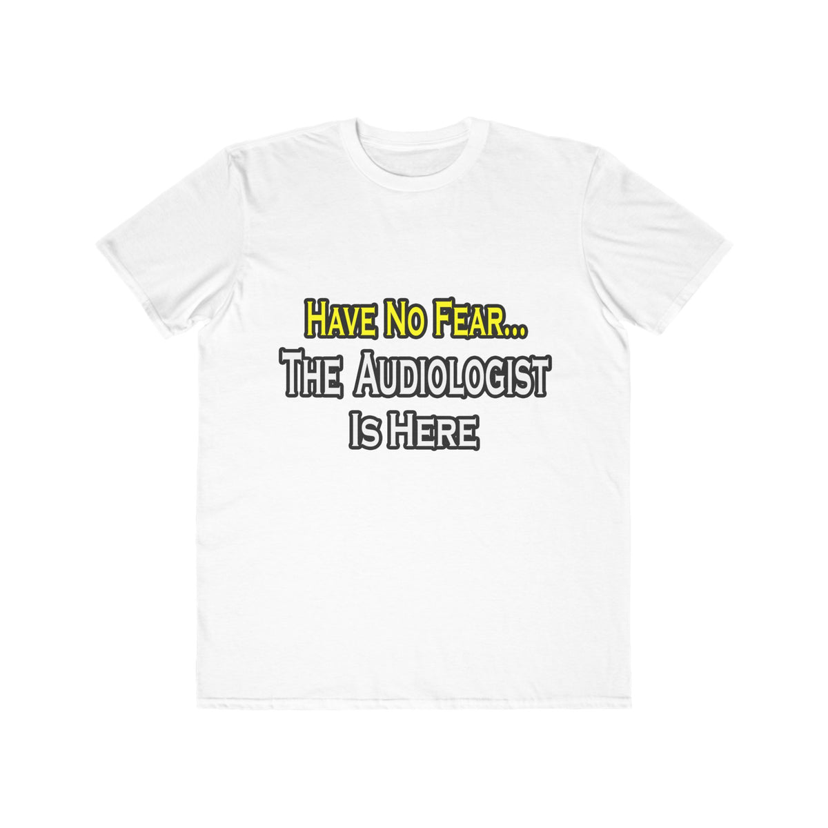 Have No Fear, The Audiologist Is Here - Men's Lightweight Fashion Tee