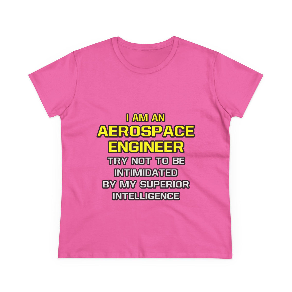Aerospace Engineer...Superior Intelligence - Women's Midweight Cotton Tee