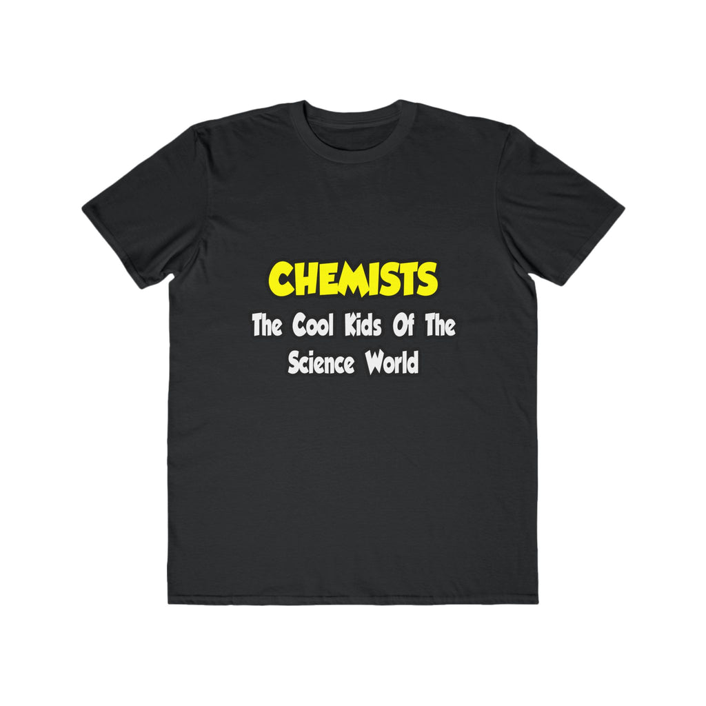 Chemists...Cool Kids of Science World - Men's Lightweight Fashion Tee