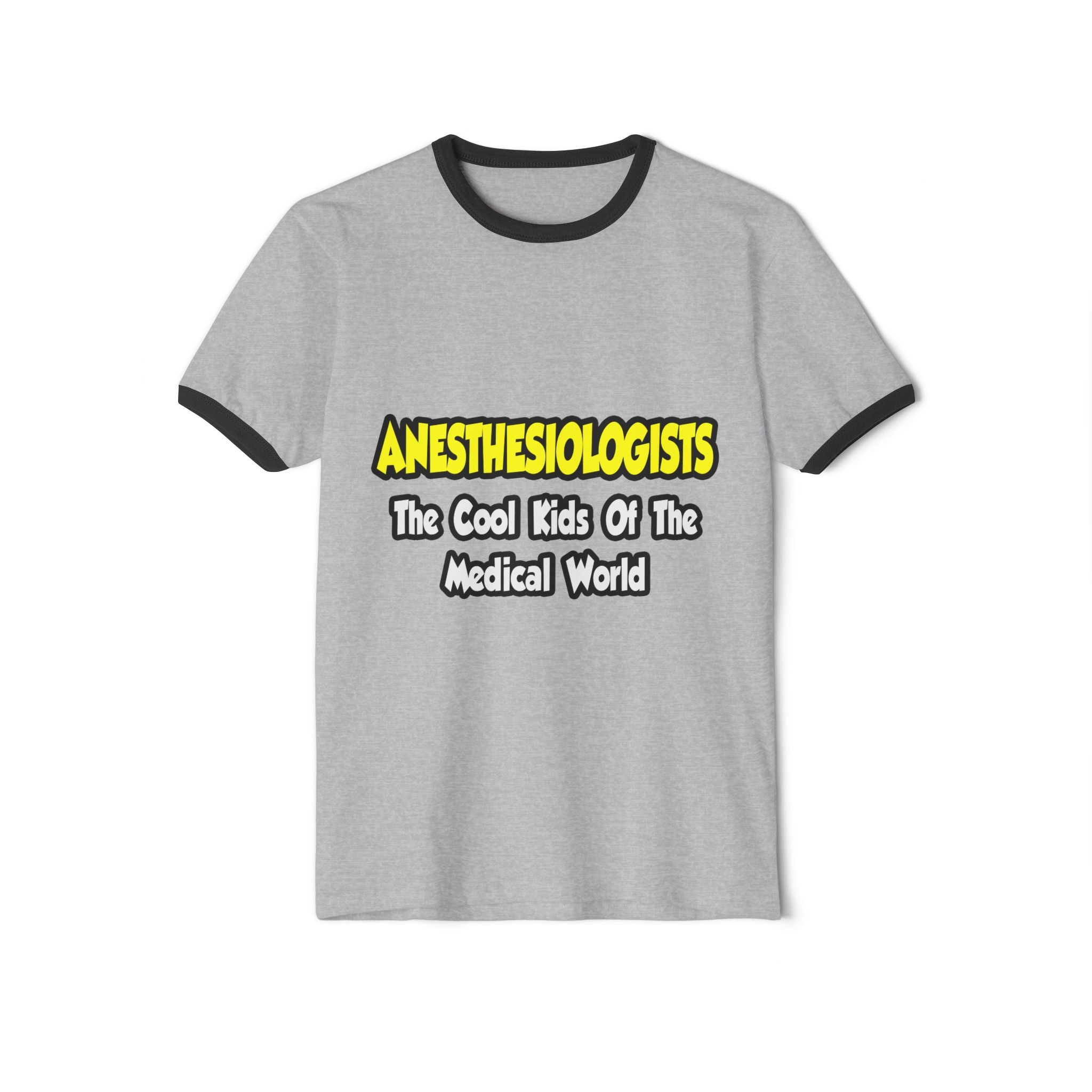 Anesthesiologists...Cool Kids of Med World - Unisex Cotton Ringer T-Shirt