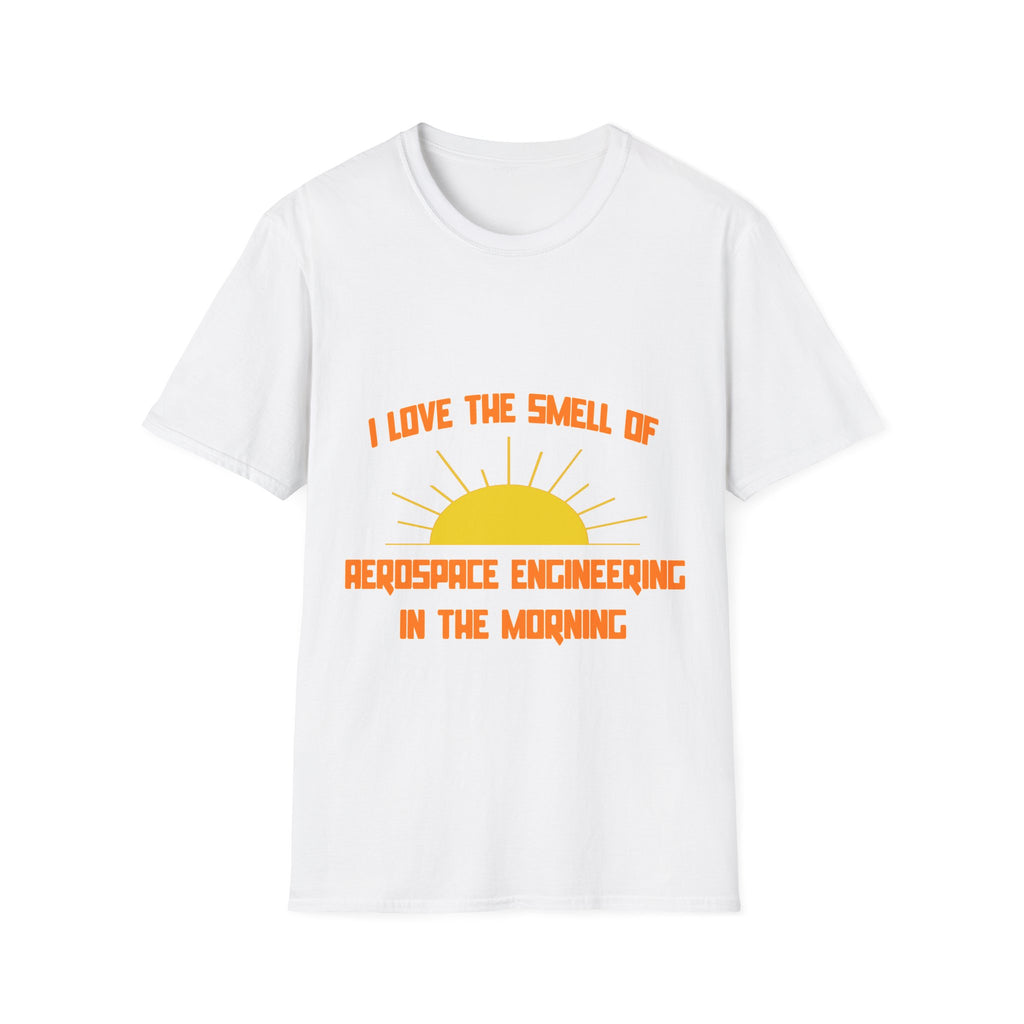 Smell of Aerospace Engineering in the Morning - Unisex Softstyle T-Shirt