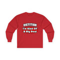 Dietitian...Big Deal - Unisex Ultra Cotton Long Sleeve Tee