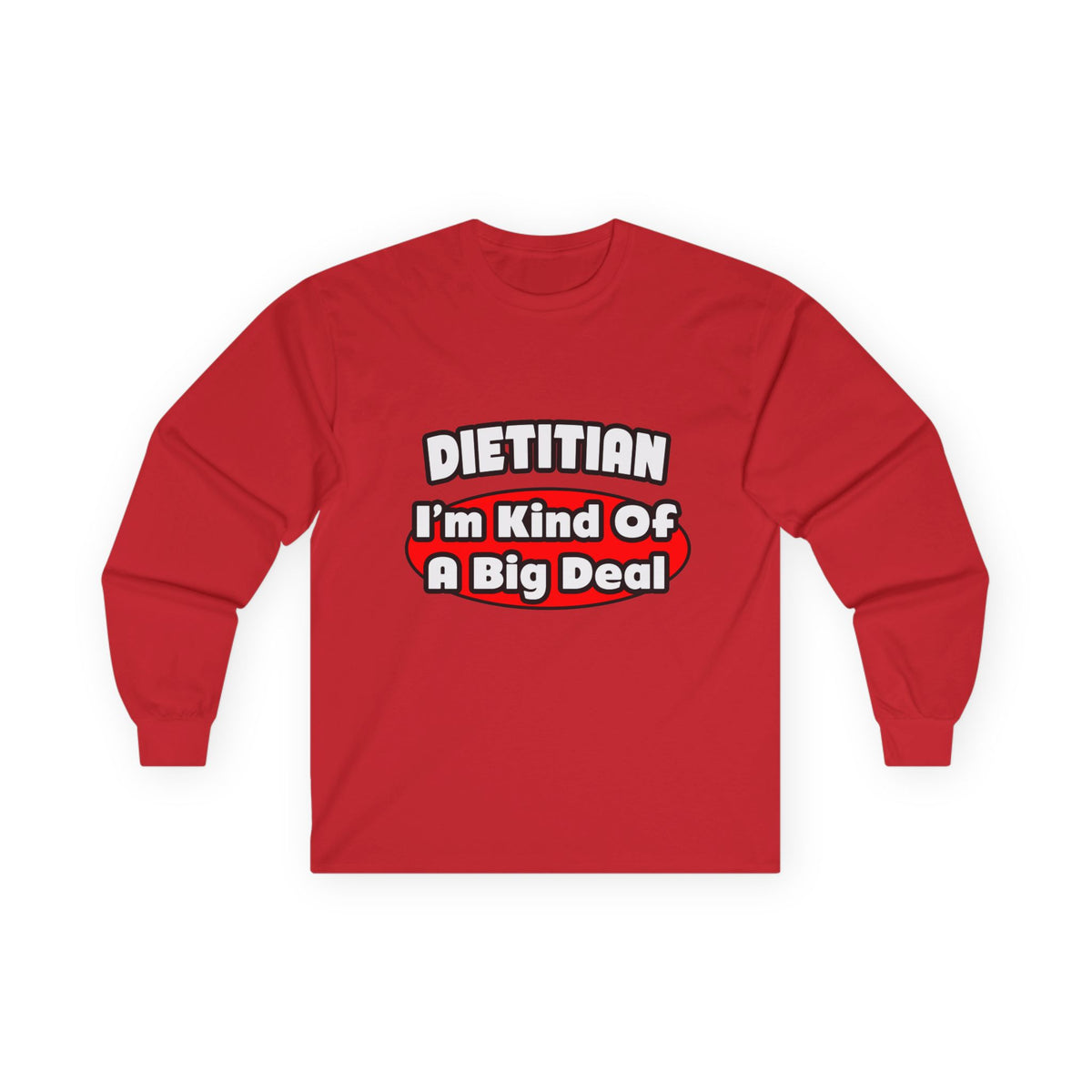 Dietitian...Big Deal - Unisex Ultra Cotton Long Sleeve Tee