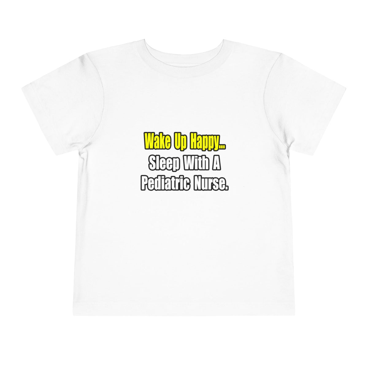 Sleep With A Pediatric Nurse - Toddler Short Sleeve Tee