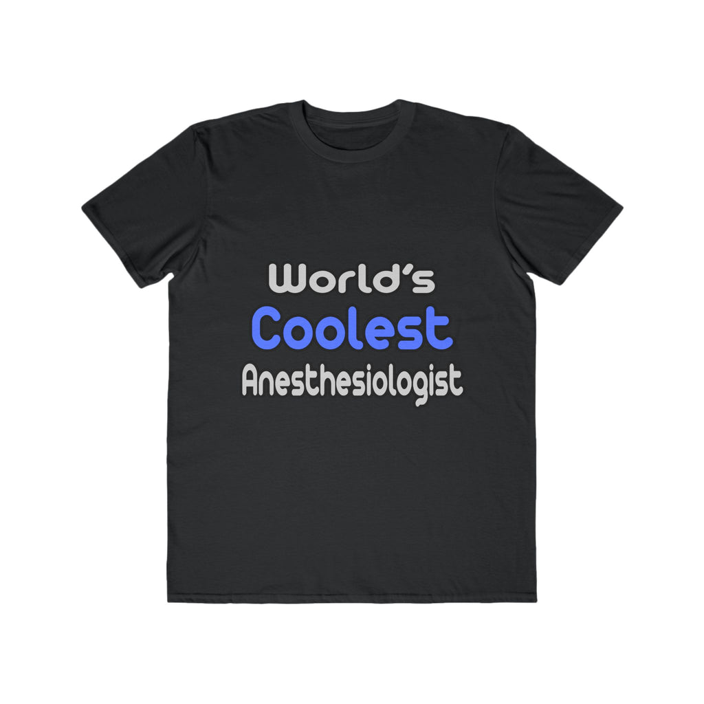 World's Coolest Anesthesiologist - Men's Lightweight Fashion Tee