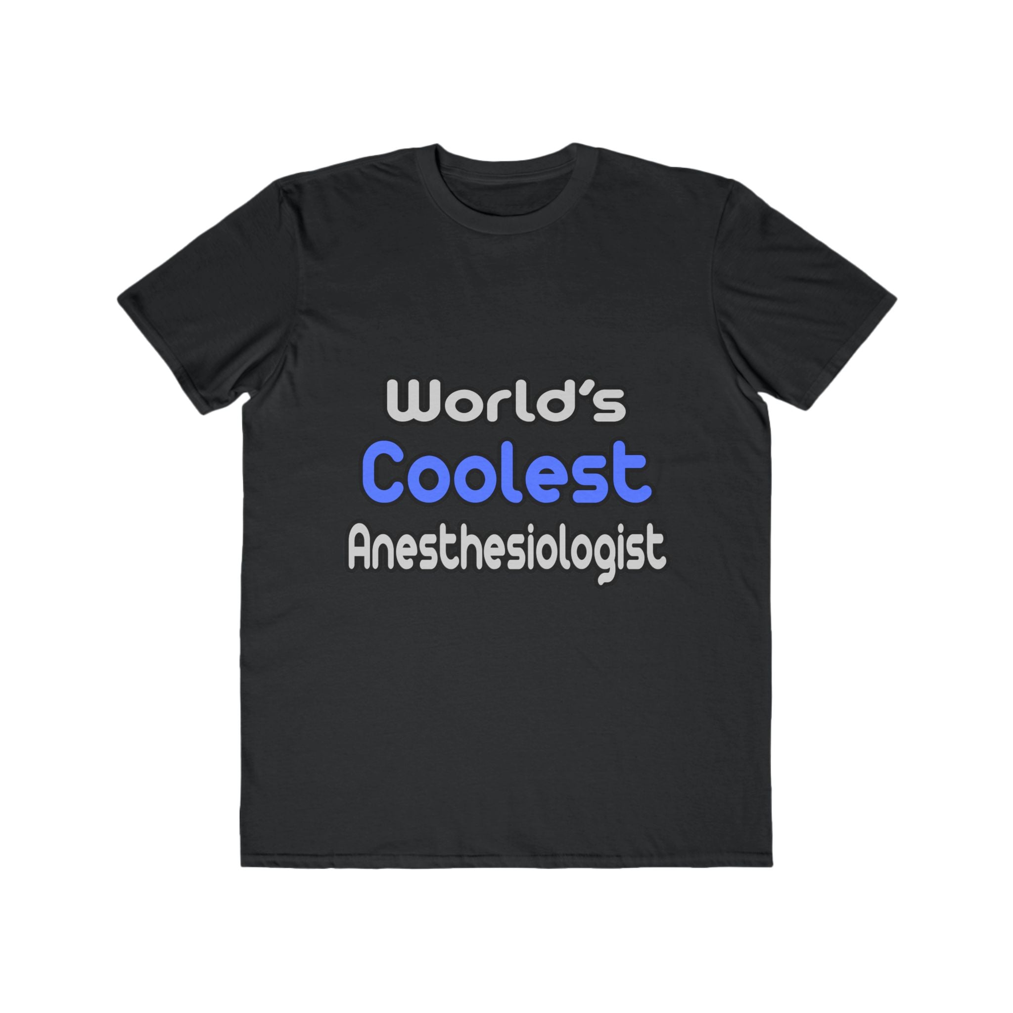 World's Coolest Anesthesiologist - Men's Lightweight Fashion Tee