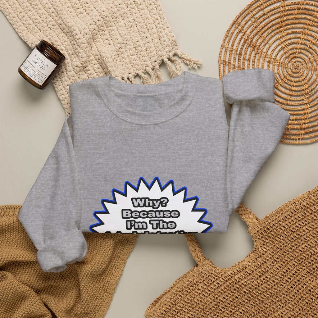 Administrative Assistant...Because I Said So - Unisex Heavy Blend™ Crewneck Sweatshirt