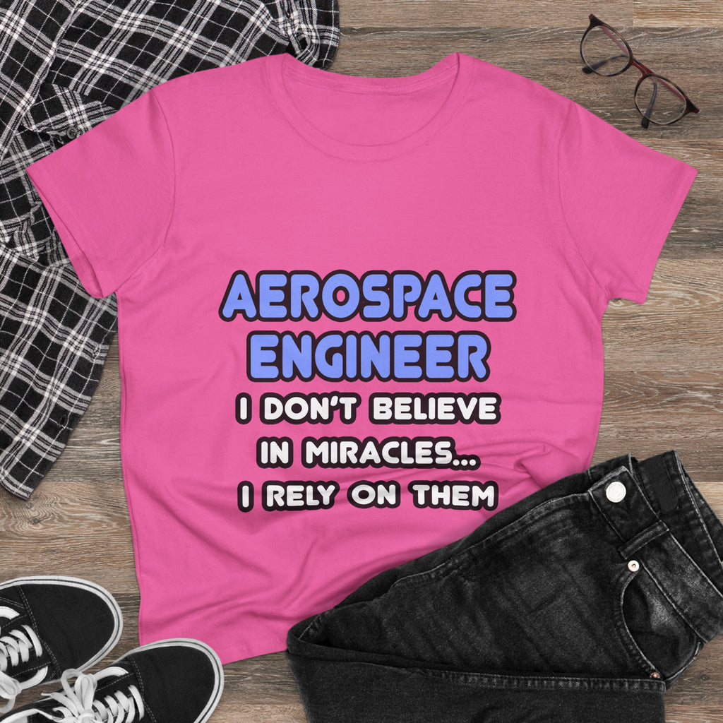 Miracles and Aerospace Engineers - Women's Midweight Cotton Tee
