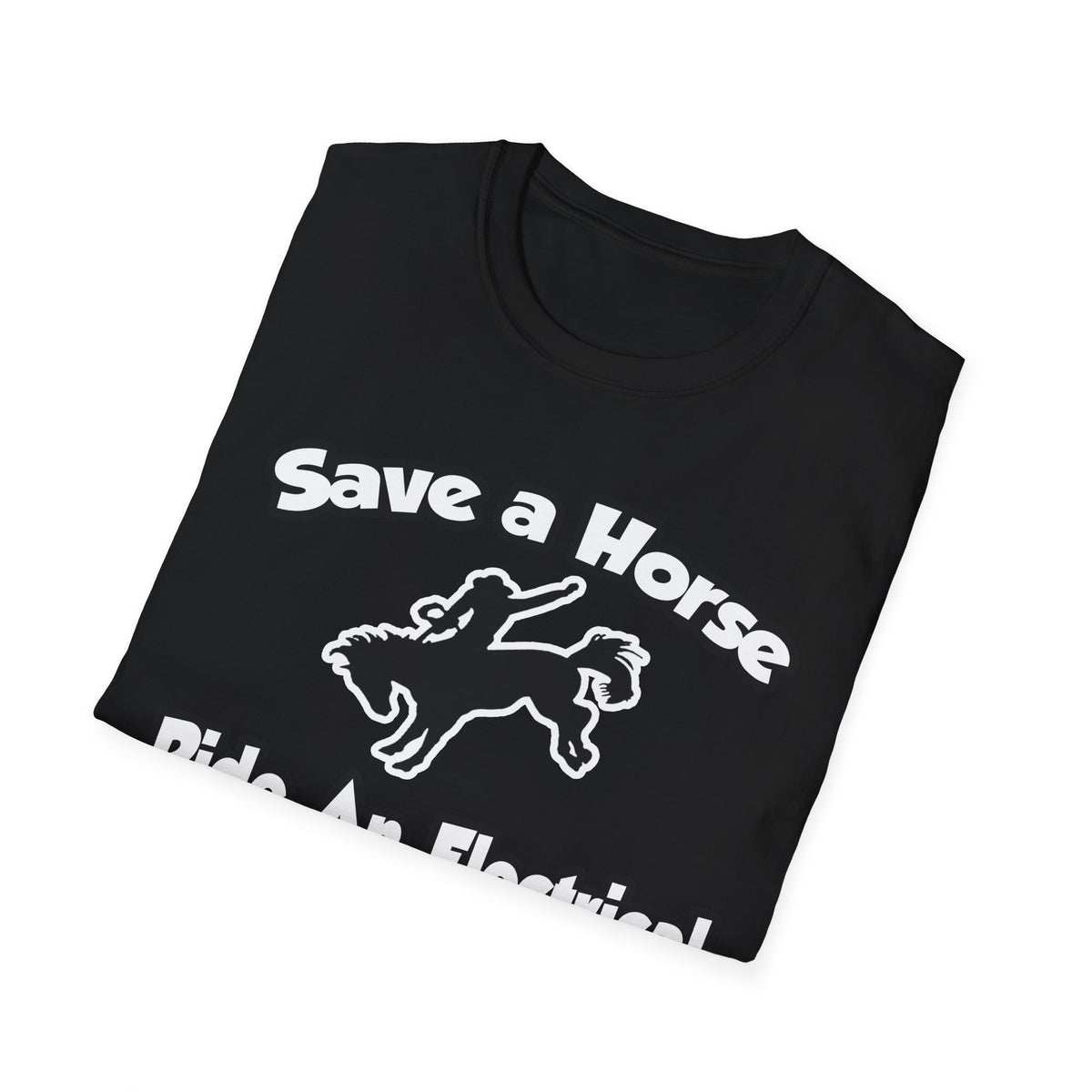 Save a Horse, Ride an Electrical Engineer - Unisex Softstyle T-Shirt