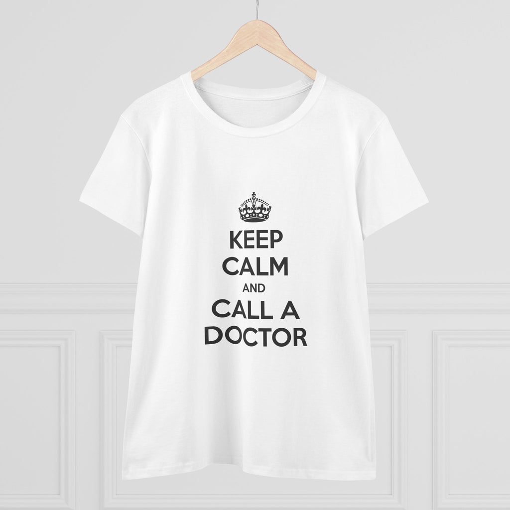 Keep Calm and Call a Doctor - Women's Midweight Cotton Tee
