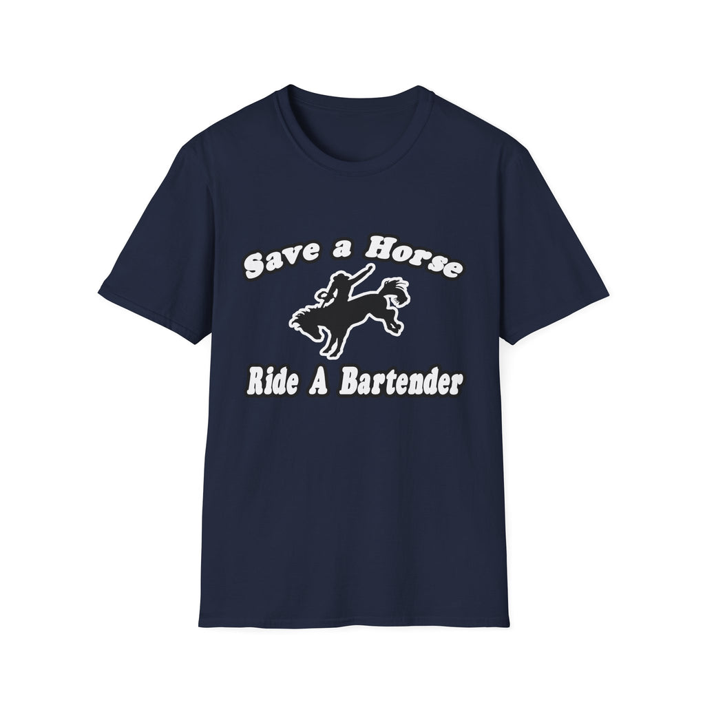 Save Horse, Ride Bartender - Unisex Softstyle T-Shirt