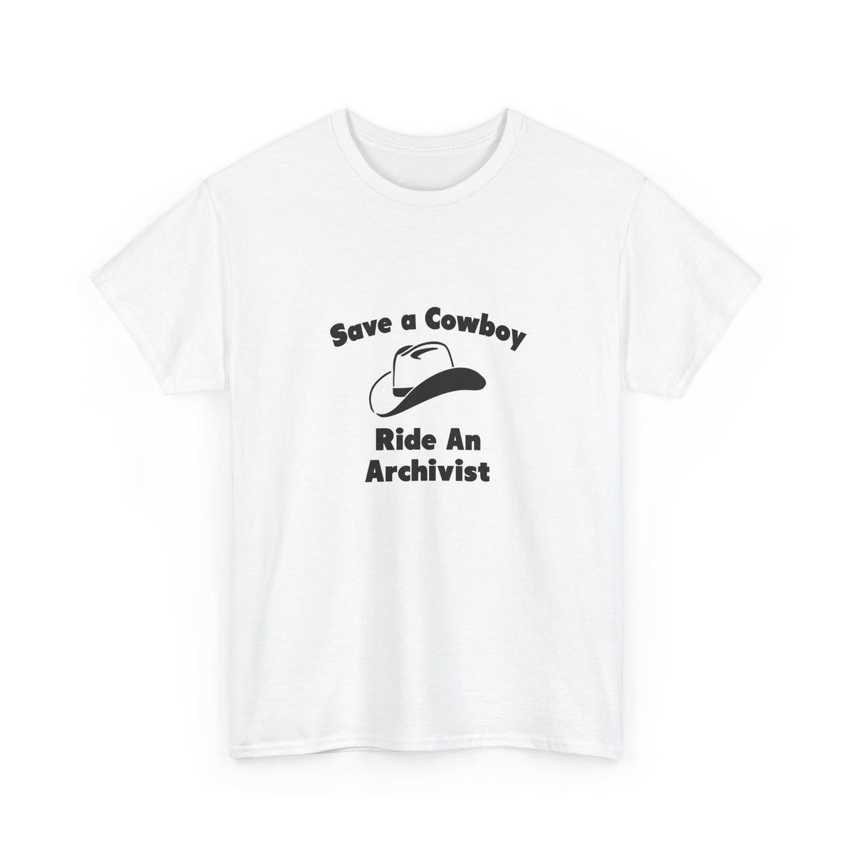 Save a Cowboy .. Ride an Archivist - Unisex Heavy Cotton Tee