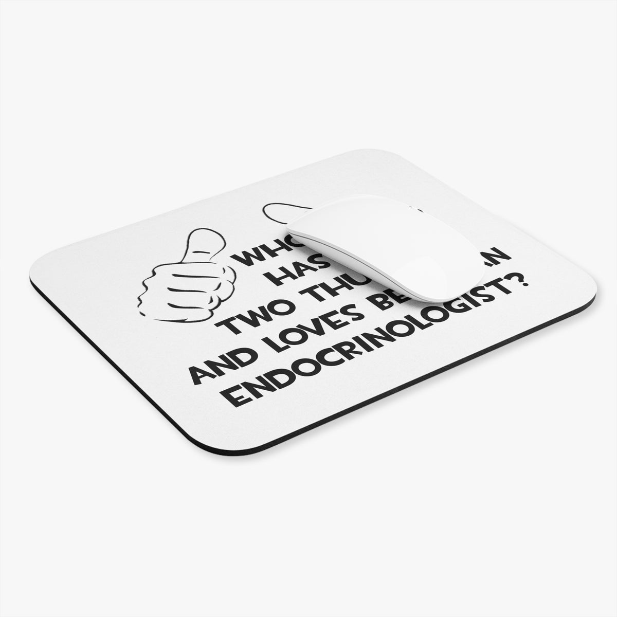 Two Thumbs and Loves Being an Endocrinologist - Mouse Pad (Rectangle)