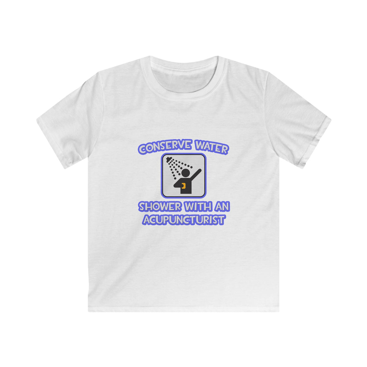 Conserve Water .. Shower With a Acupuncturist - Kids Softstyle Tee