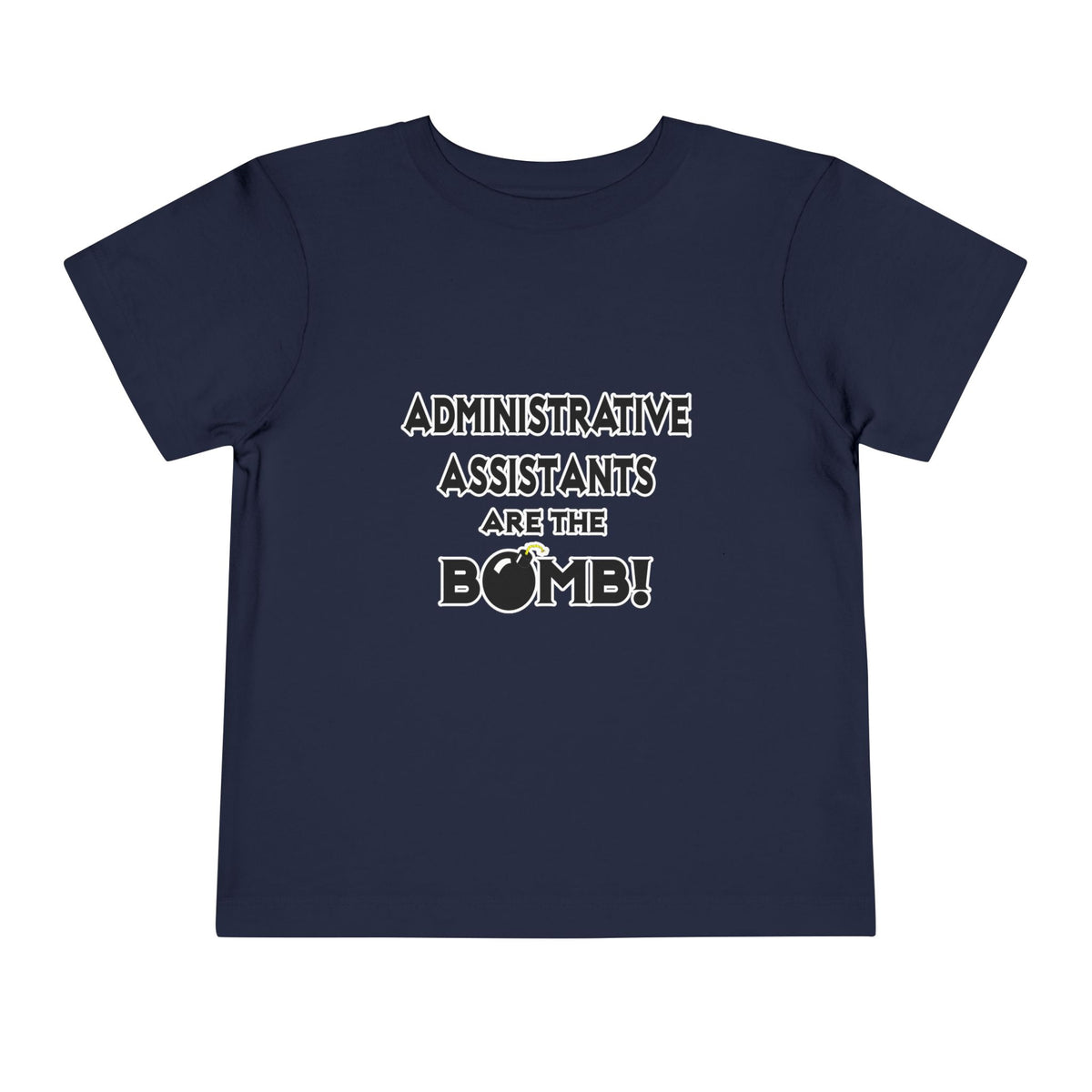 Administrative Assistants Are The Bomb! (2) - Toddler Short Sleeve Tee