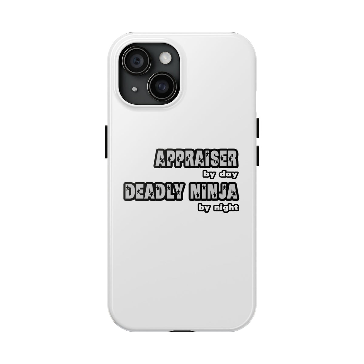 Appraiser By Day...Deadly Ninja By Night - Tough Phone Cases