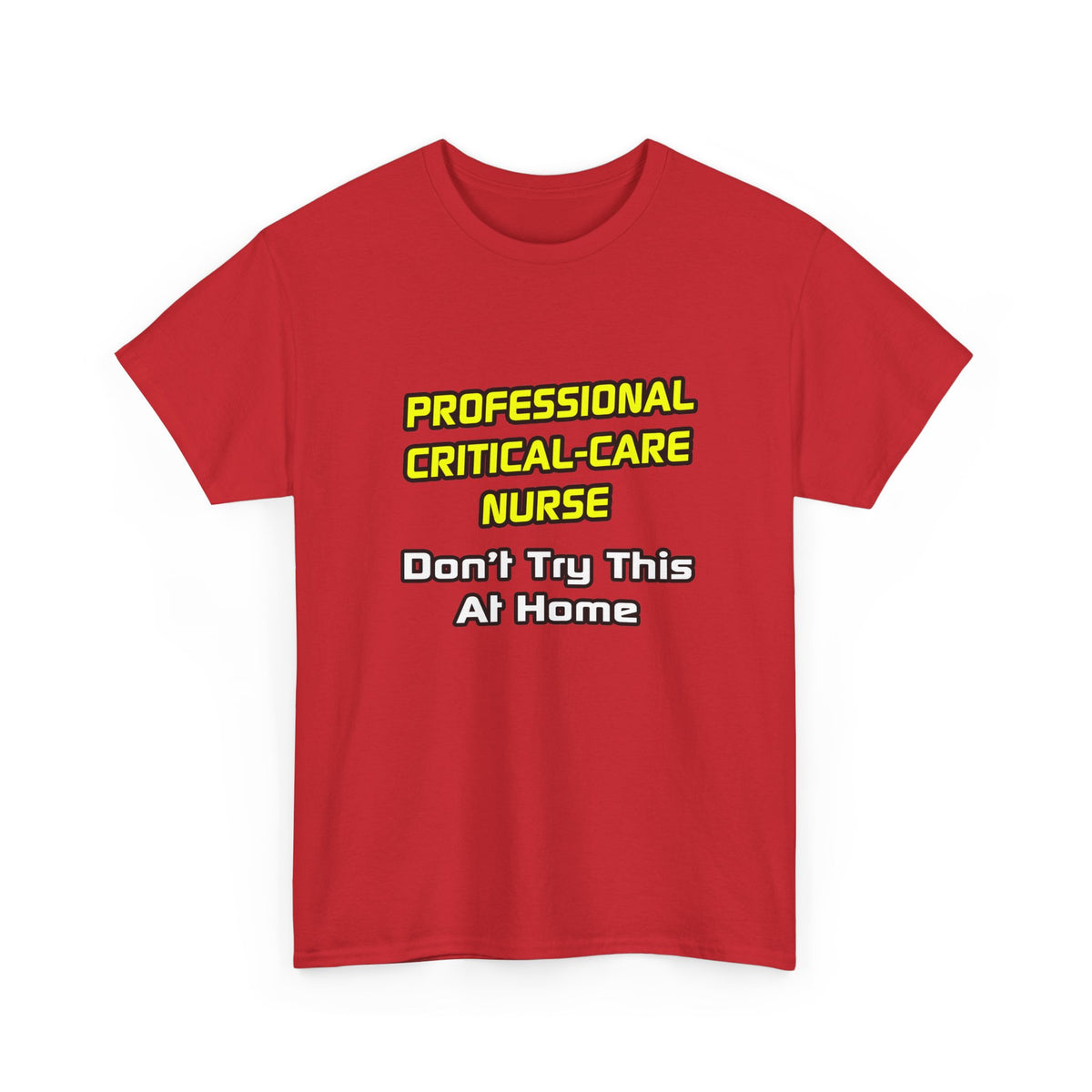 Professional Critical Care Nurse .. Joke - Unisex Heavy Cotton Tee
