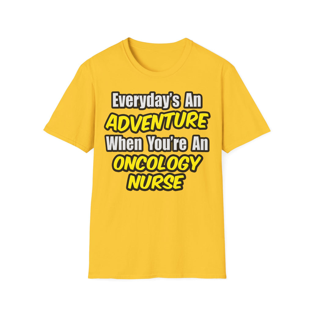 Everyday's An Adventure...Oncology Nurse - Unisex Softstyle T-Shirt