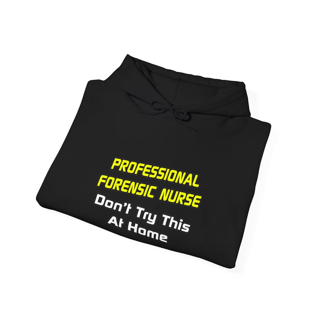 Professional Forensic Nurse .. Joke - Unisex Heavy Blend™ Hooded Sweatshirt