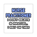 Miracles and Nurse Practitioners - Square Stickers