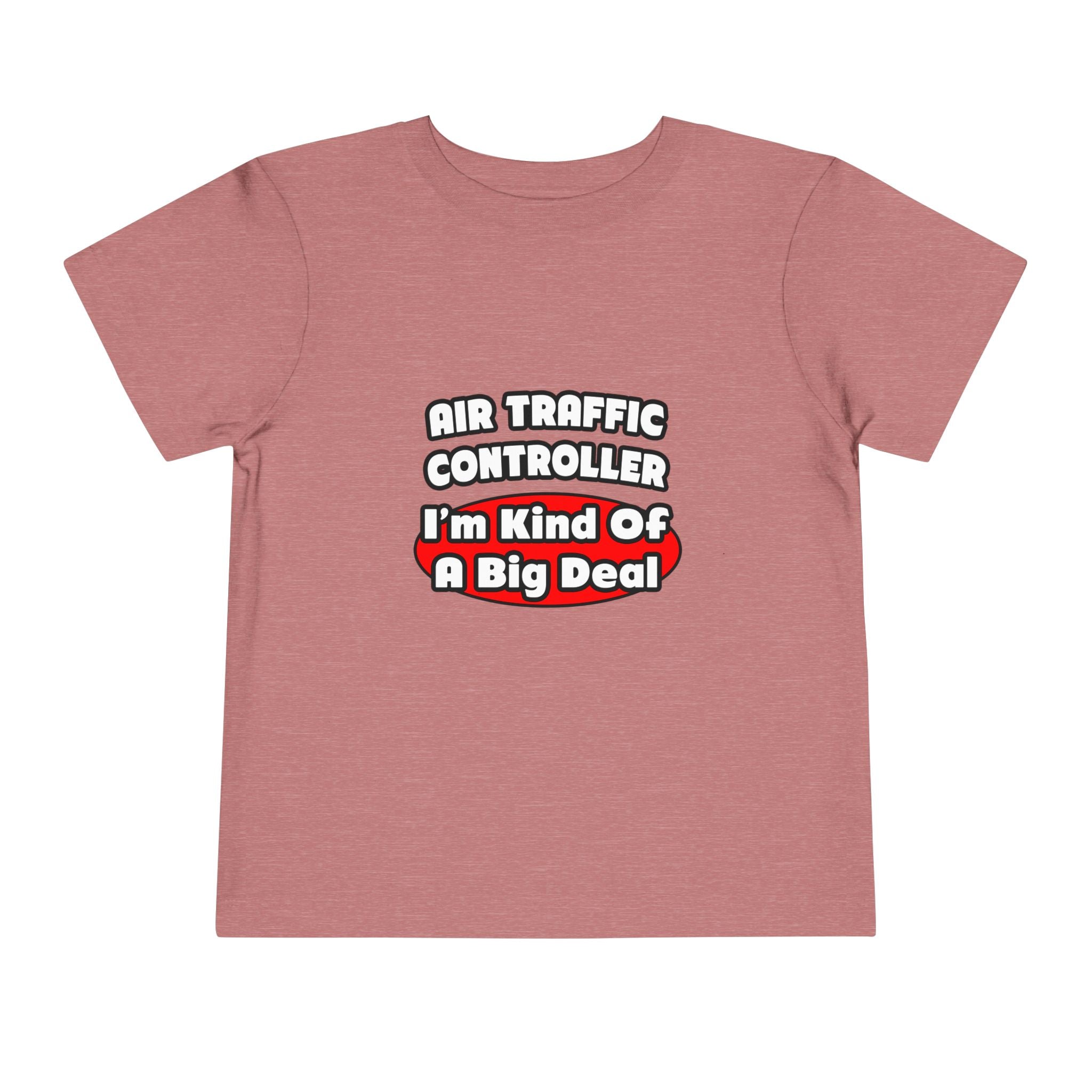 Air Traffic Controller...Big Deal - Toddler Short Sleeve Tee
