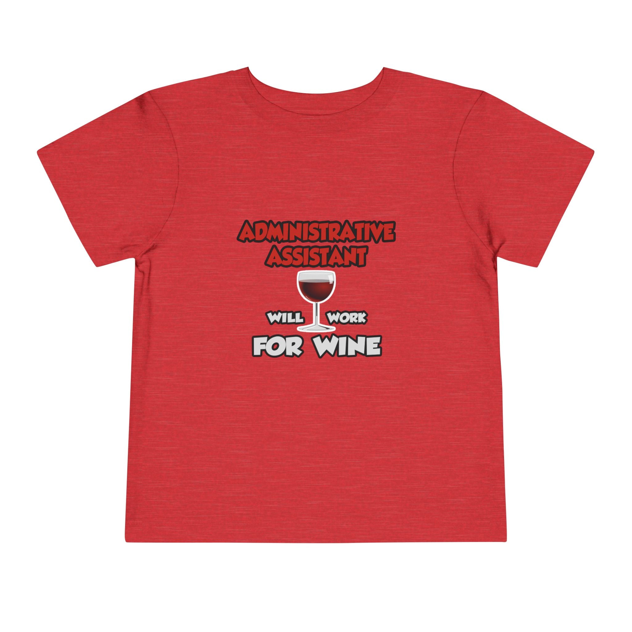 Admin Assistant ... Will Work For Wine - Toddler Short Sleeve Tee