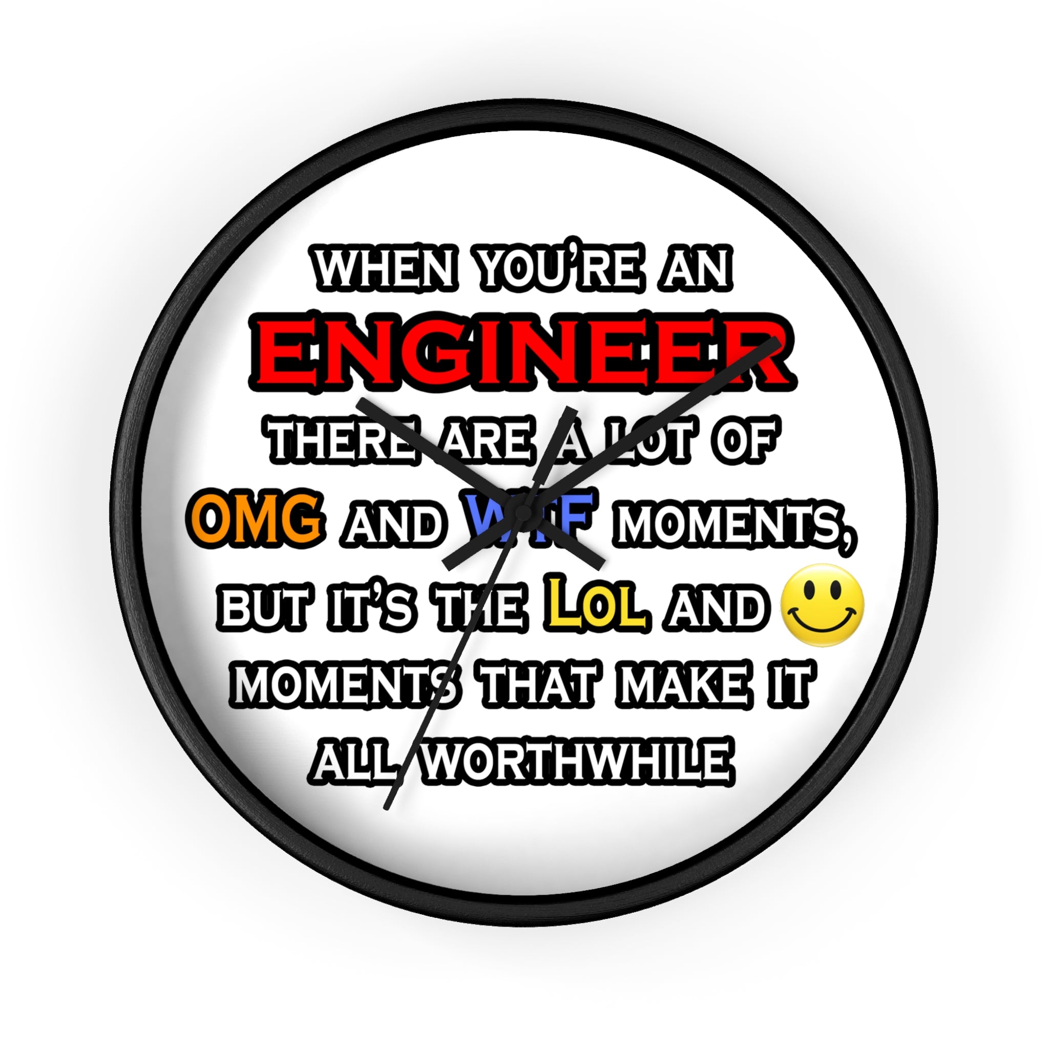 Engineer ... OMG WTF LOL - Wall Clock