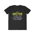 Doctor...Superior Intelligence - Men's Lightweight Fashion Tee