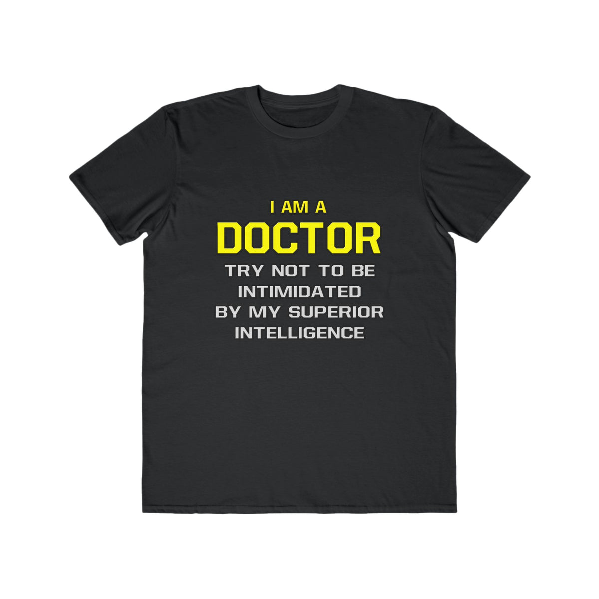 Doctor...Superior Intelligence - Men's Lightweight Fashion Tee