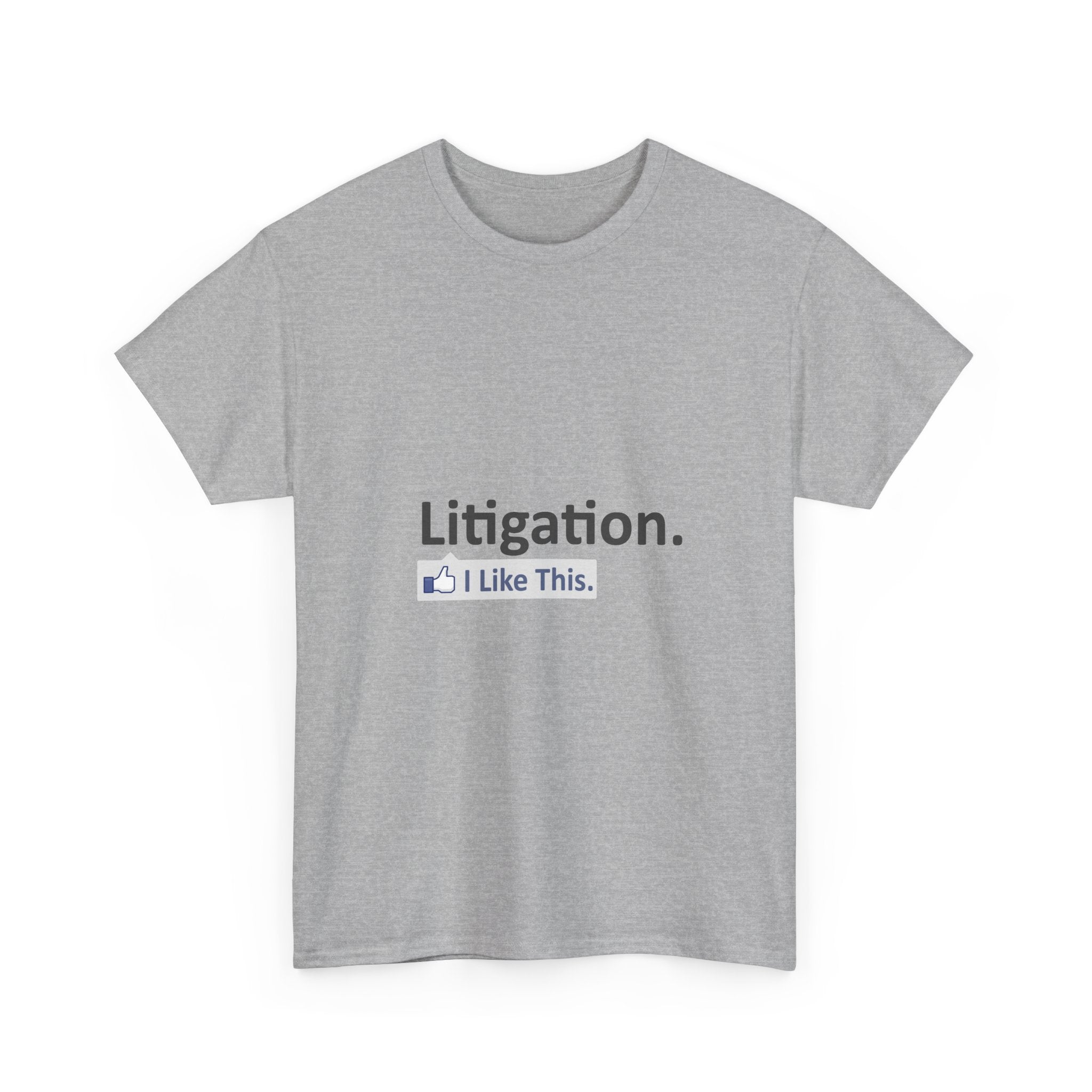 Litigation...I Like This - Unisex Heavy Cotton Tee