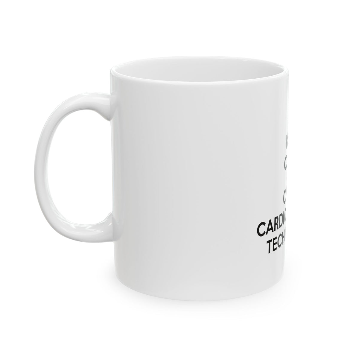 Keep Calm and Call a Cardiovascular Technologist - Ceramic Mug, (11oz, 15oz)