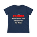 Dietitian ... Stand Back ... Work My Magic - Women's Midweight Cotton Tee