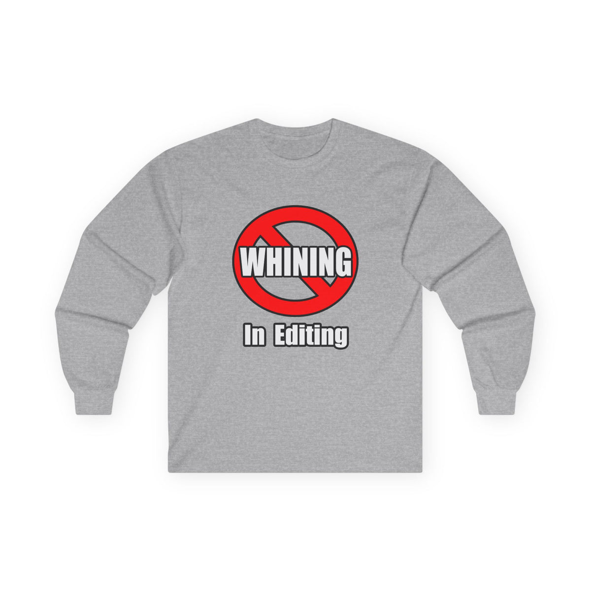 No Whining In Editing - Unisex Ultra Cotton Long Sleeve Tee