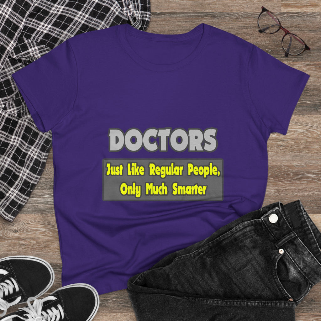 Doctors...Smarter - Women's Midweight Cotton Tee