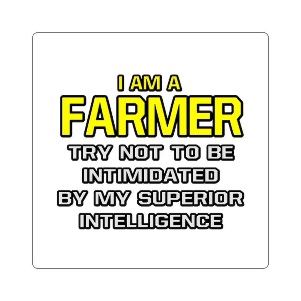Farmer...Superior Intelligence - Square Stickers