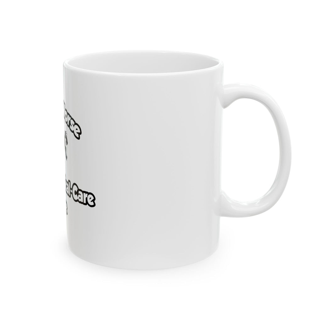 Save a Horse, Ride a Critical Care Nurse - Ceramic Mug, (11oz, 15oz)