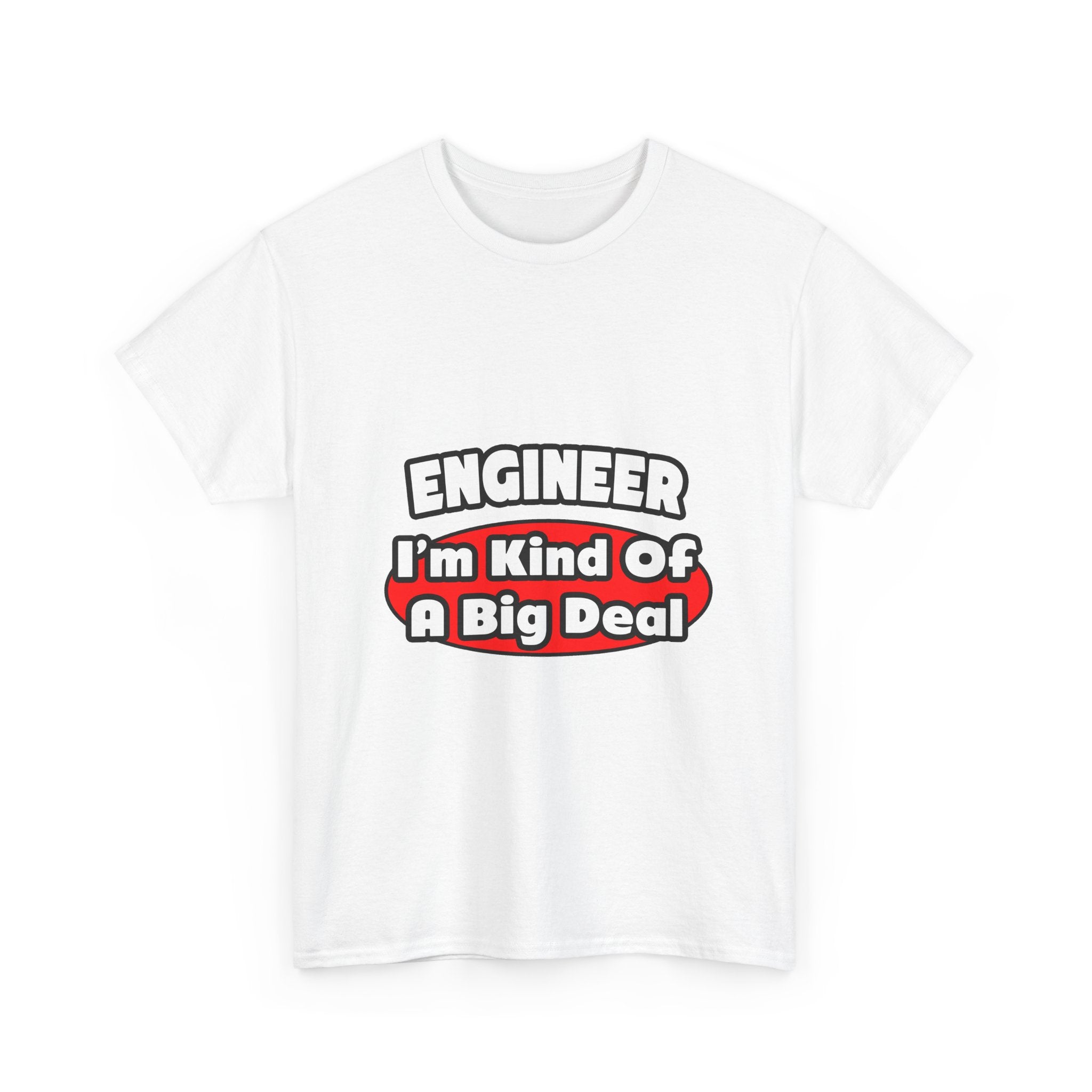 Engineer...Big Deal - Unisex Heavy Cotton Tee