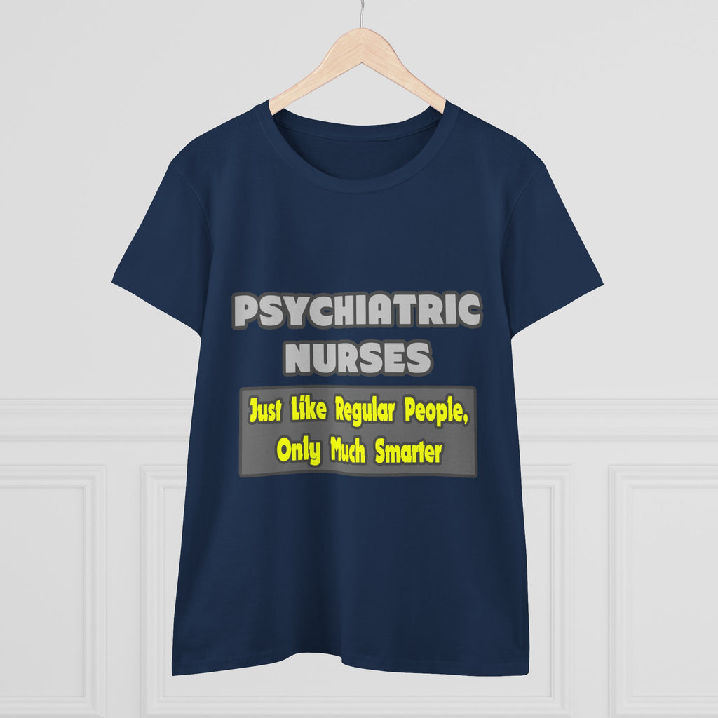 Psychiatric Nurses...Smarter - Women's Midweight Cotton Tee