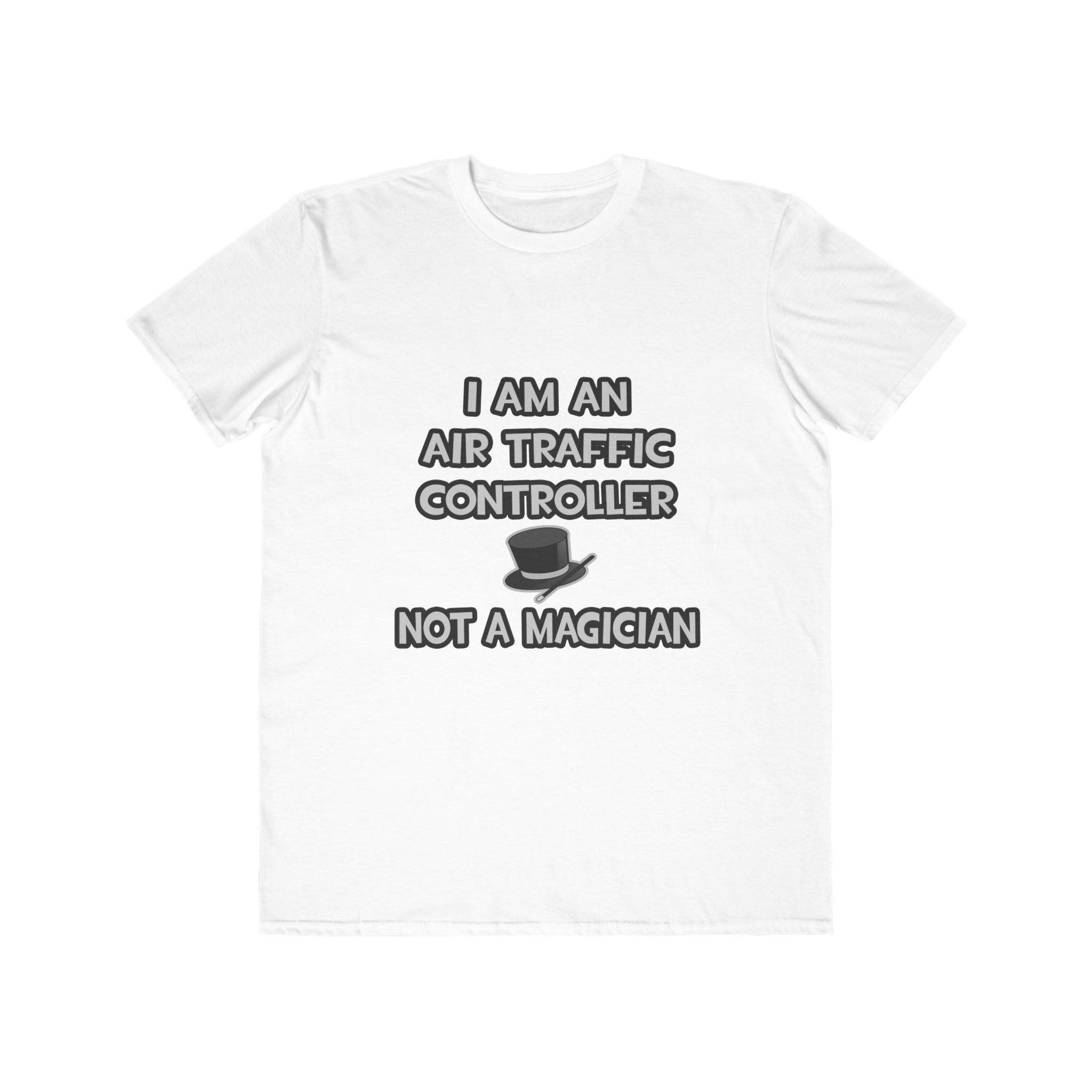 Air Traffic Controller ... Not A Magician - Men's Lightweight Fashion Tee
