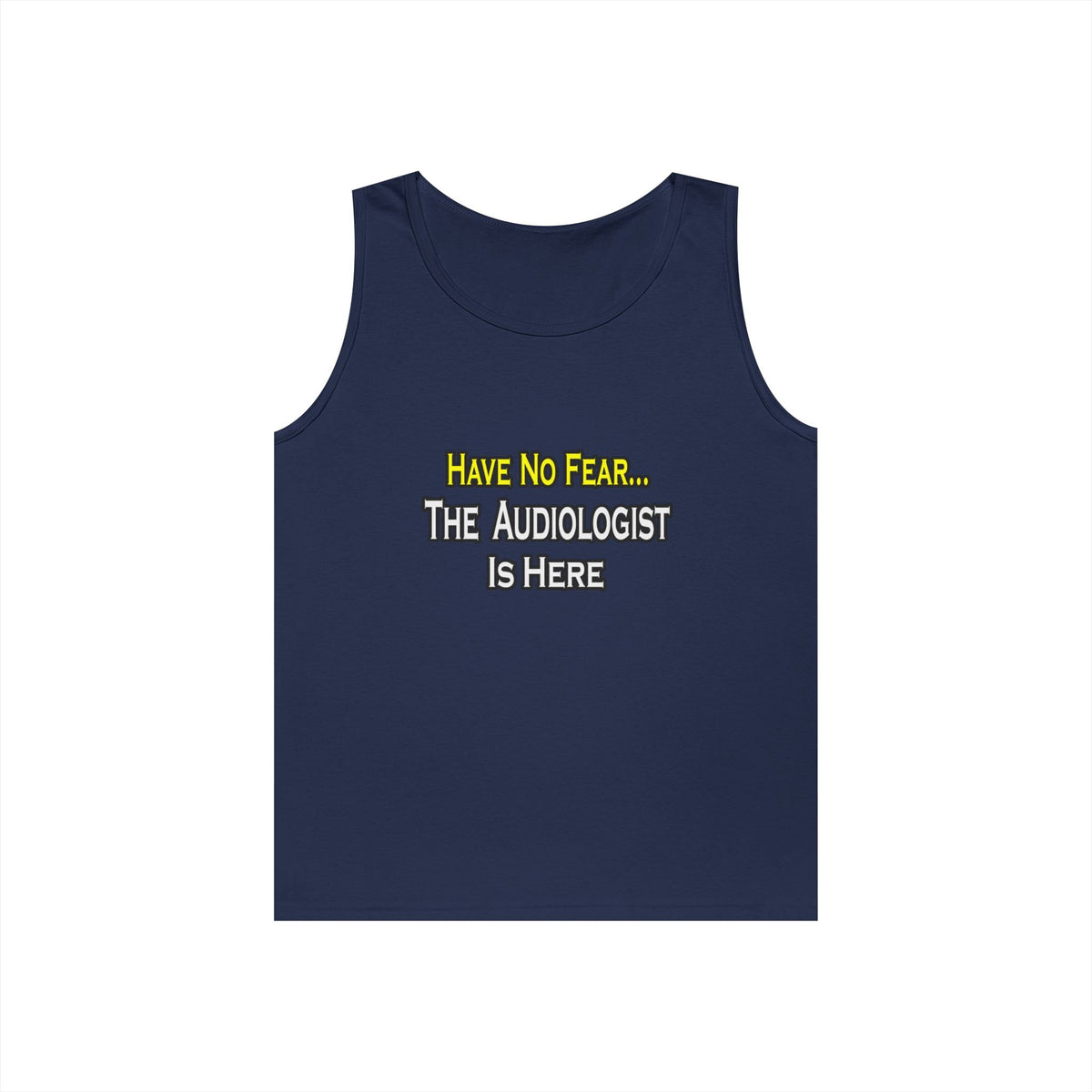 Have No Fear, The Audiologist Is Here - Unisex Heavy Cotton Tank Top