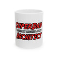 SuperDad...Architect - Ceramic Mug, (11oz, 15oz)