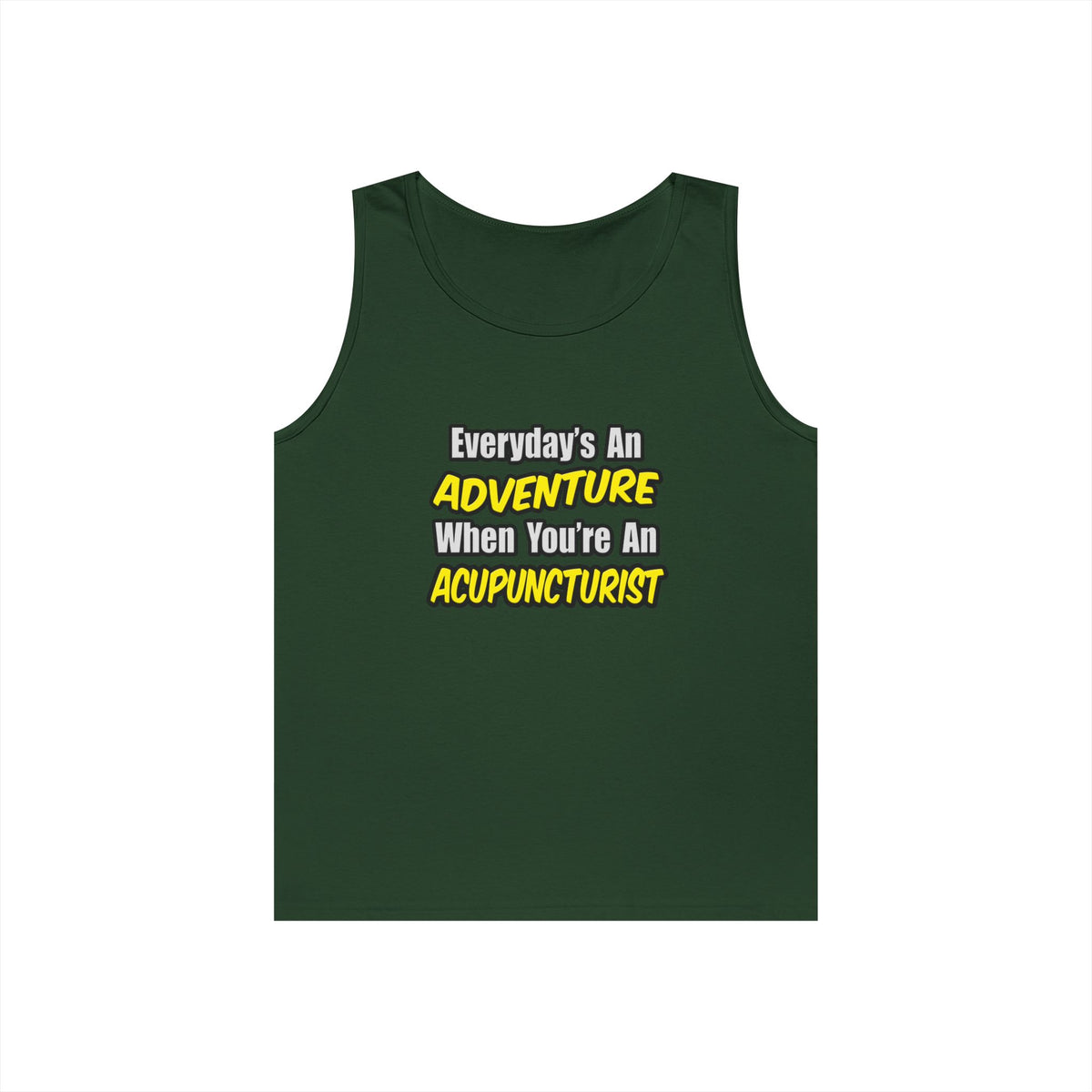 Everyday's An Adventure .. Acupuncturist - Unisex Heavy Cotton Tank Top