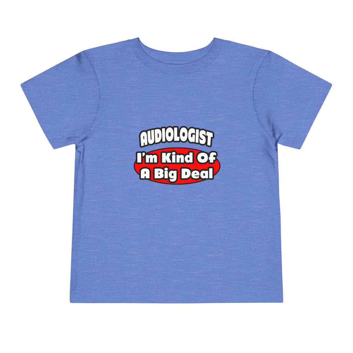 Audiologist...Big Deal - Toddler Short Sleeve Tee