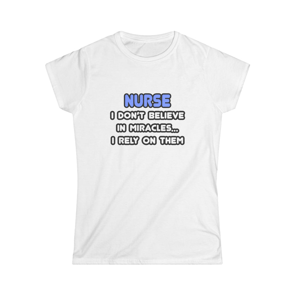 Miracles and Nurses - Women's Softstyle Tee