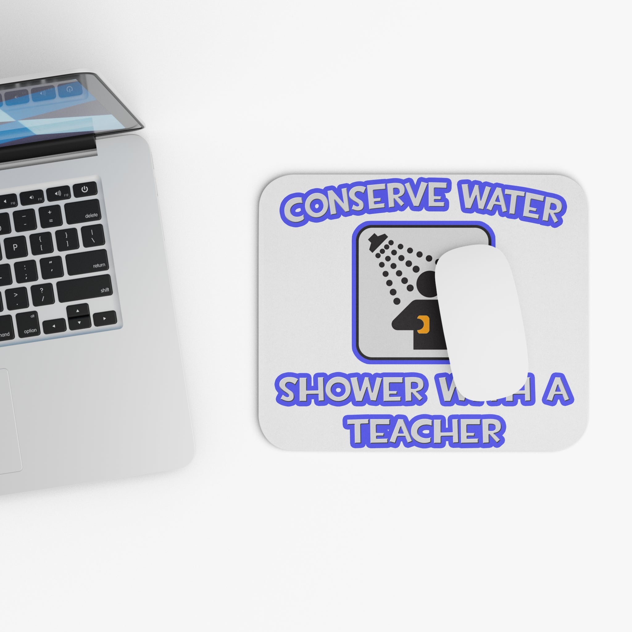 Conserve Water .. Shower With a Teacher - Mouse Pad (Rectangle)