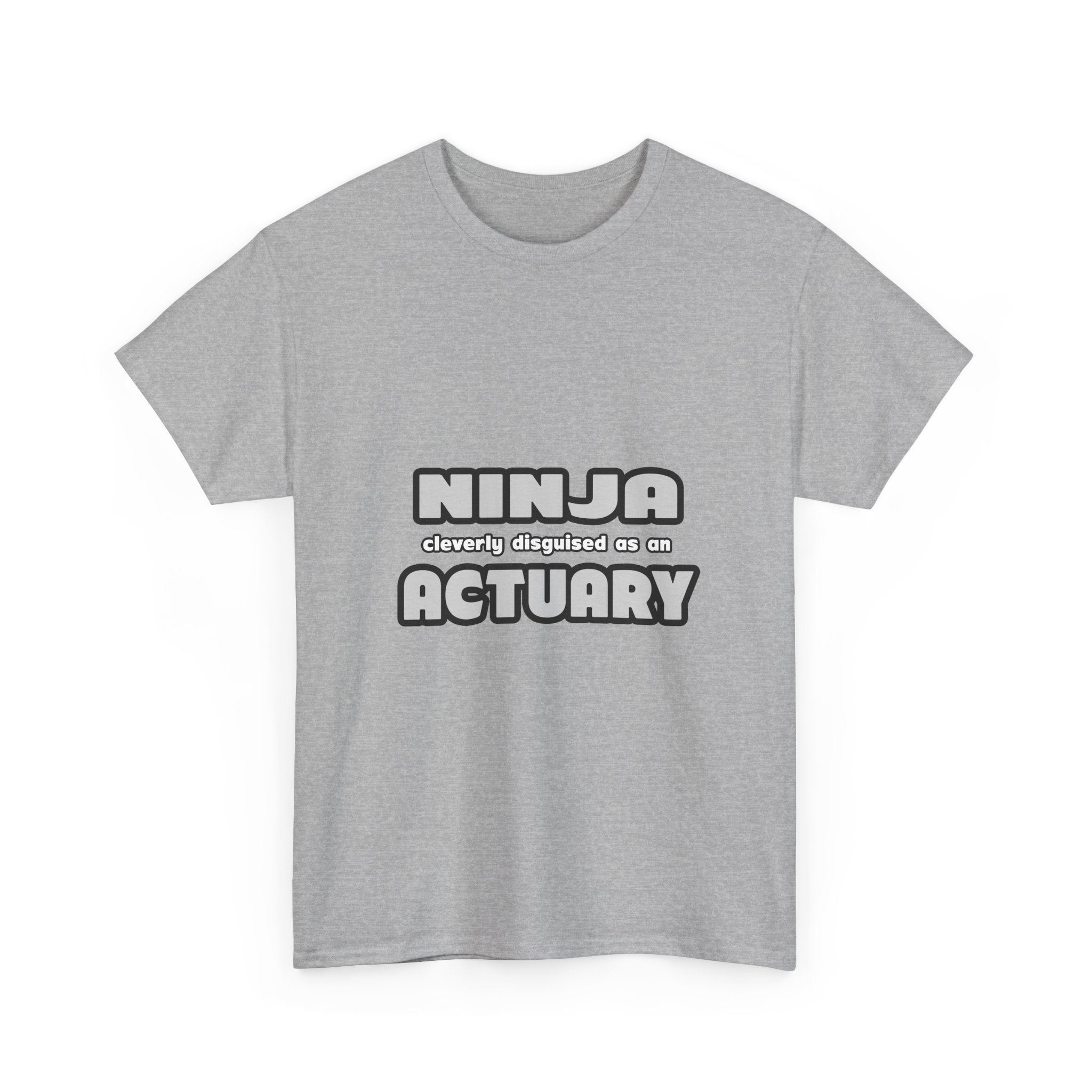 Ninja Cleverly Disguised As An Actuary - Unisex Heavy Cotton Tee
