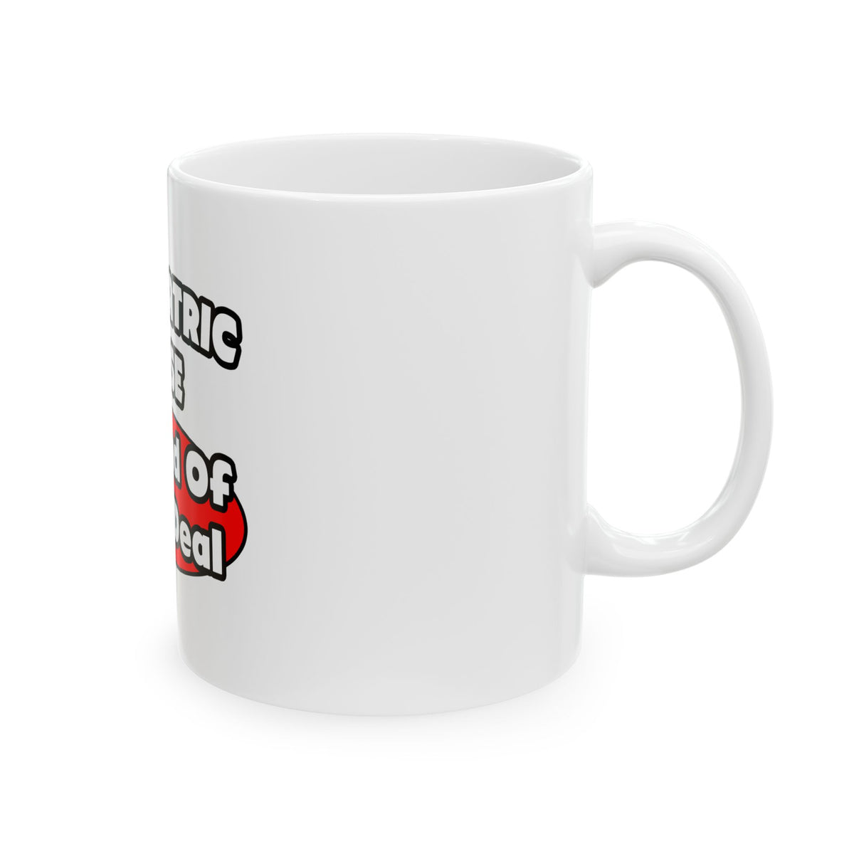 Psychiatric Nurse...Big Deal - Ceramic Mug, (11oz, 15oz)