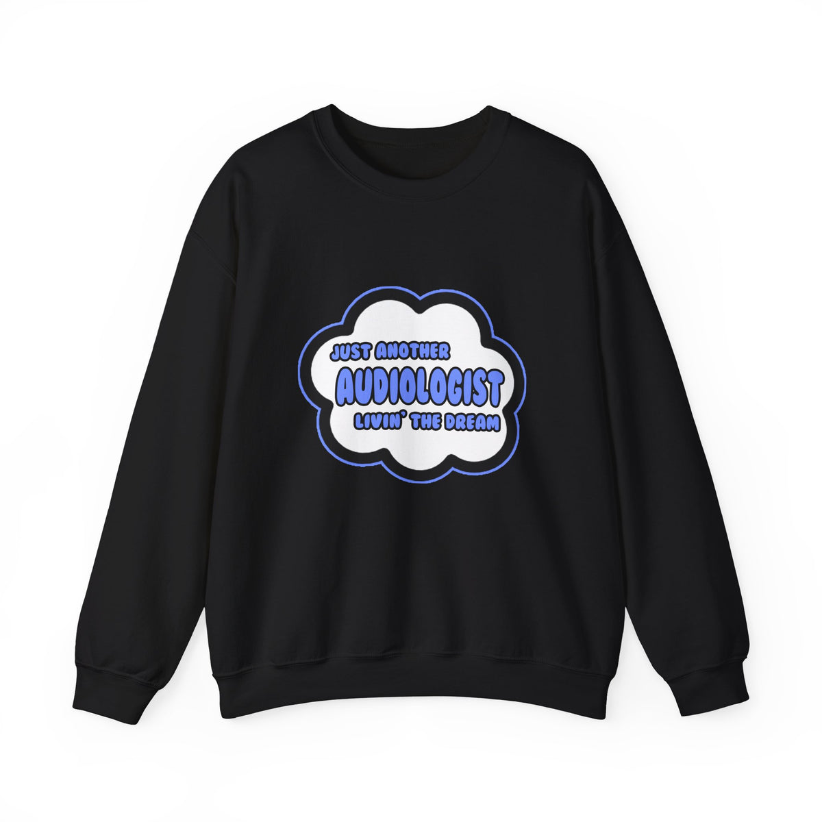 Audiologist .. Livin' The Dream - Unisex Heavy Blend™ Crewneck Sweatshirt