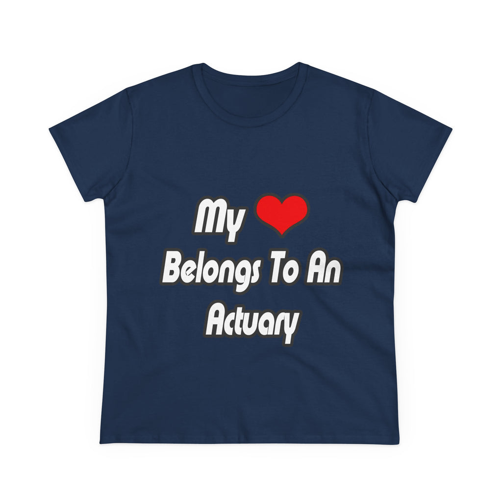 My Heart Belongs To An Actuary - Women's Midweight Cotton Tee