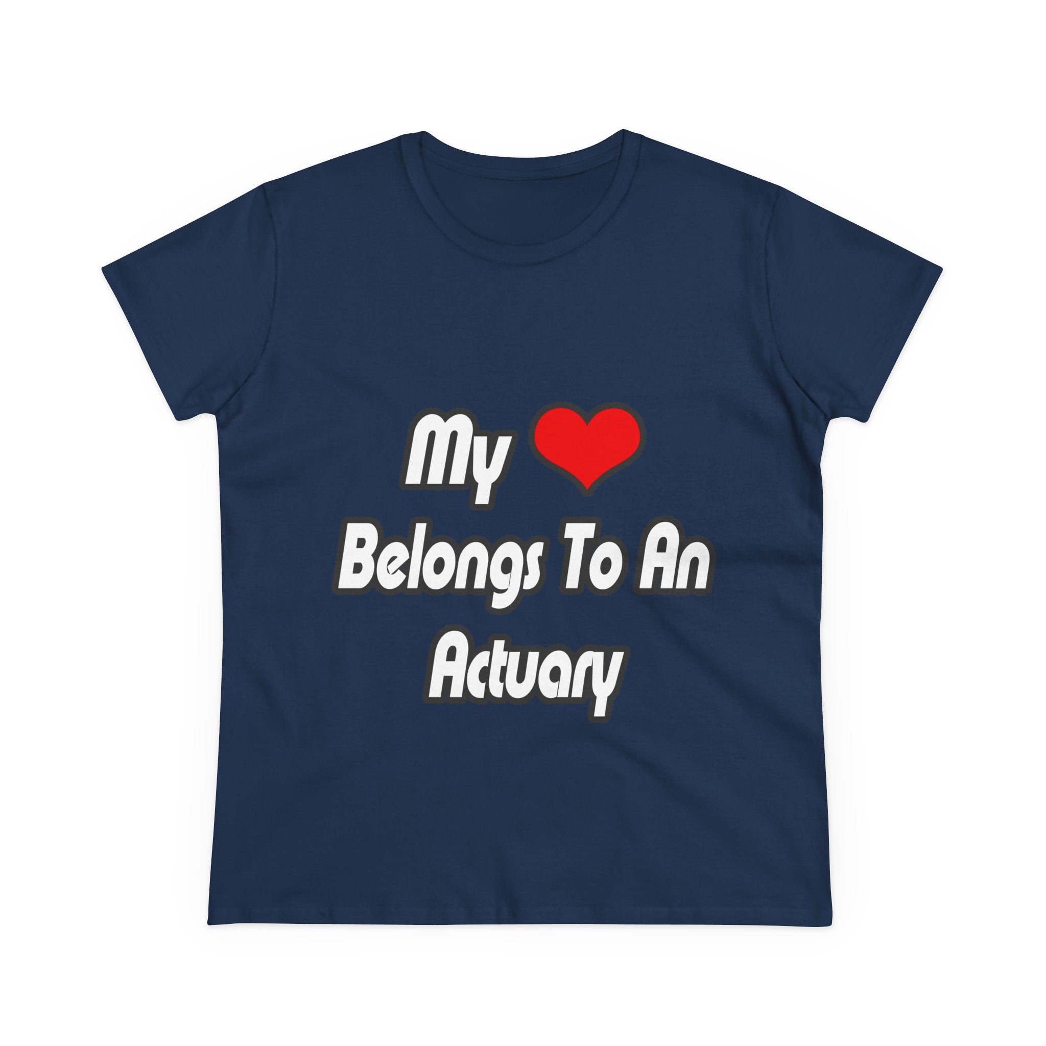 My Heart Belongs To An Actuary - Women's Midweight Cotton Tee